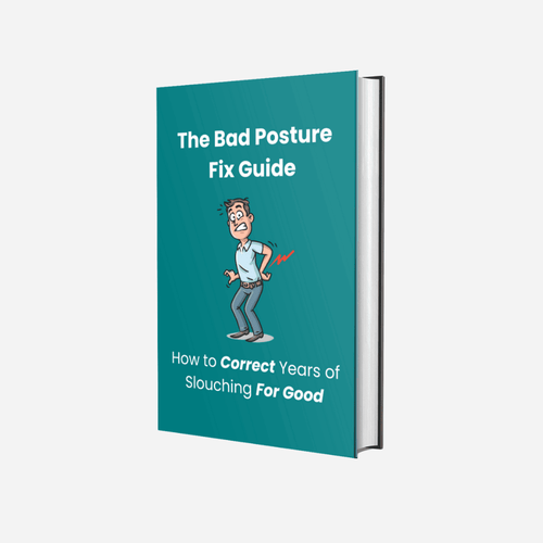 The Bad Posture Fix Guide