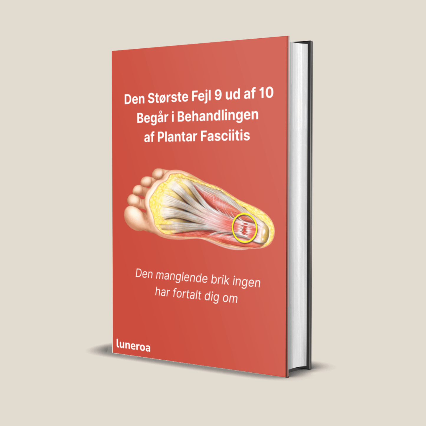 Det Största Misstaget Som 9 av 10 Gör Vid Behandling av Plantarfasciit (E-bok)